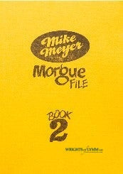 MIKE MEYER'S MORGUE FILE: VOLUME TWO
